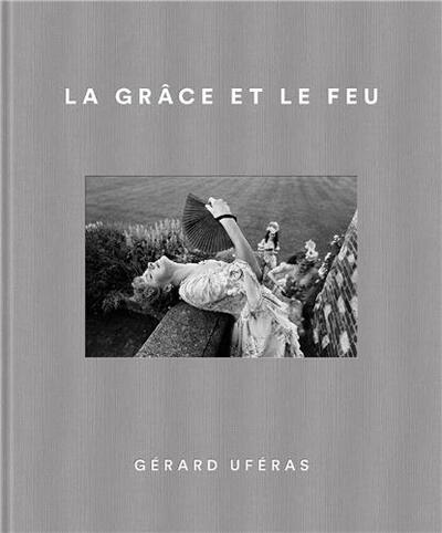 GErard UfEras La GrAce et le Feu /franCais