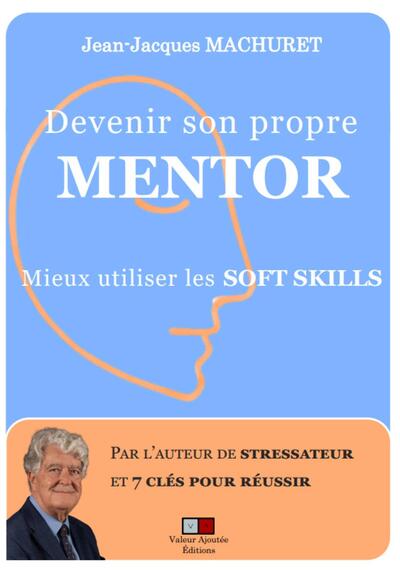 Devenir son propre mentor : mieux utiliser les soft skills