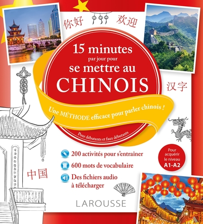 15 minutes par jour pour se mettre au chinois : une méthode efficace pour parler chinois ! : pour débutants et faux débutants