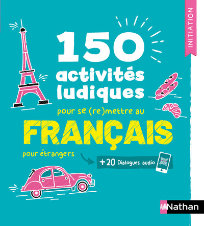 150 activités ludiques pour se (re)mettre au français : pour étrangers