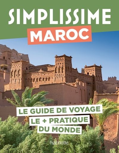 Simplissime : Maroc : le guide de voyage le + pratique du monde