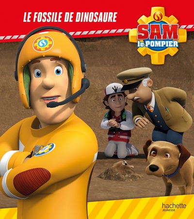 Sam le pompier. Le fossile de dinosaure