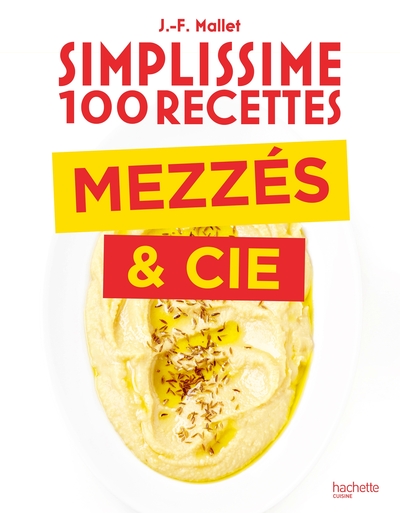 Simplissime 100 recettes : mezzés & Cie