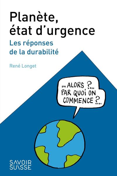 Planète, état d'urgence : les réponses de la durabilité