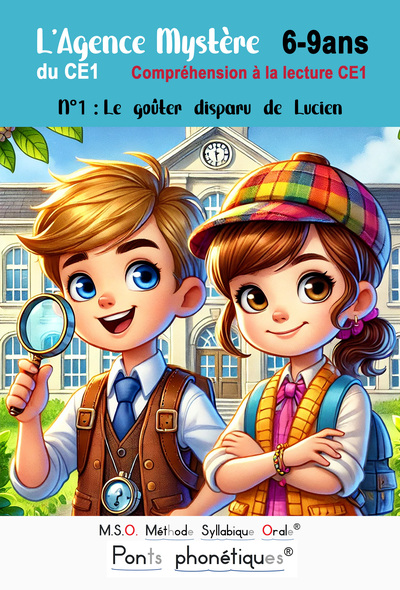 L’Agence Mystère du CE1 N° 1 Compréhension à la lecture CE1 Le goûter disparu de Lucien MSO Méthode Syllabique Orale avec ses ponts phonétiques aussi accessible pour les enfants dyslexique