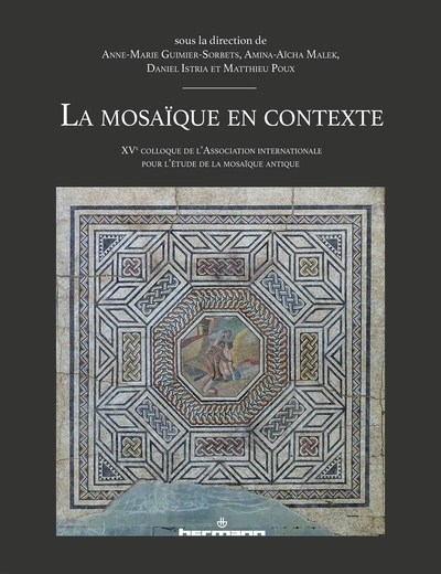 La mosaïque en contexte : XVe colloque de l'association internationale pour l'étude de la mosaïque antique