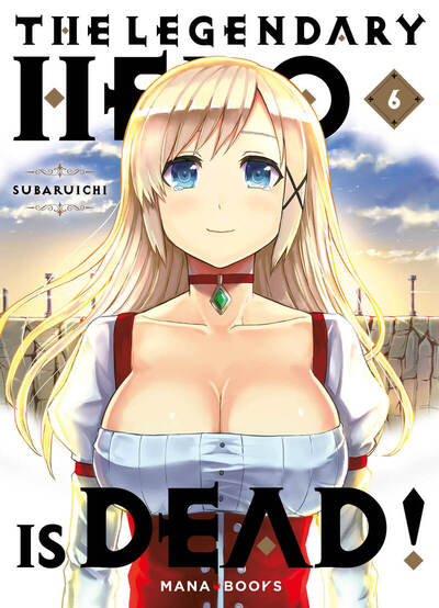 The legendary hero is dead. Vol. 6