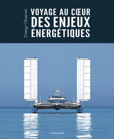 Voyage au coeur des enjeux énergétiques : Energy Observer