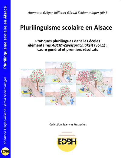 Plurilinguisme scolaire en Alsace Pratiques plurilingues dans les écoles élémentaires ABCM-Zweisprachigkeit (vol.1) : cadre général