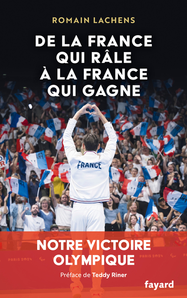 De la France qui râle à la France qui gagne : notre victoire olympique