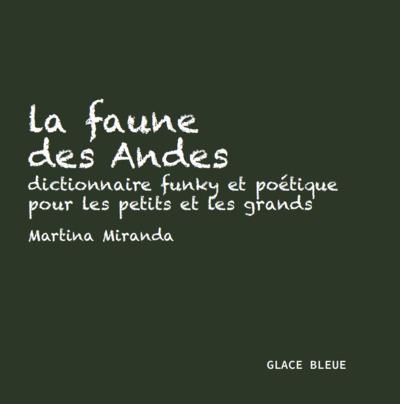 La faune des andes dictionnaire funky et poétique pour les petits et les grands