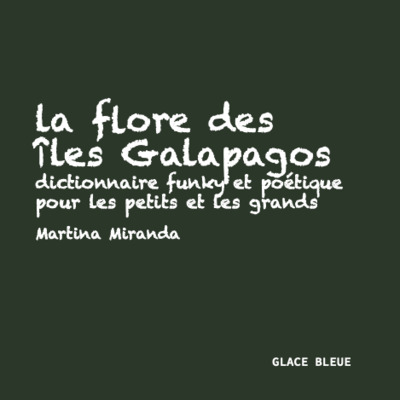 La flore des îles Galapagos dictionnaire funky et poétique pour les petits et les grands