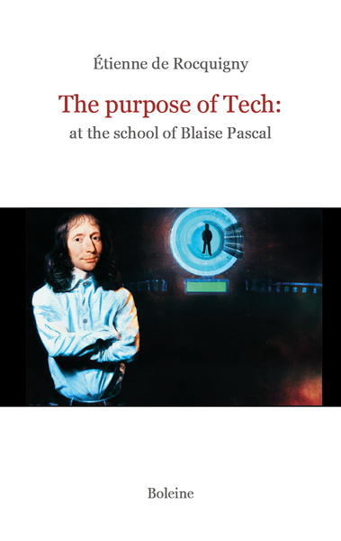 The purpose of tech : at the school of Blaise Pascal