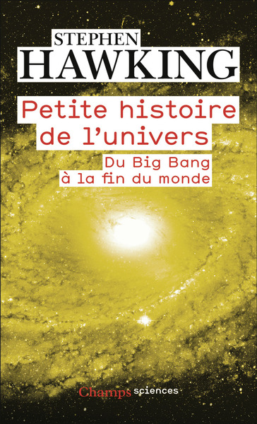 Petite histoire de l'Univers : du big bang à la fin du monde