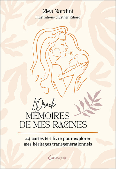 L'oracle mémoires de mes racines : 44 cartes & 1 livre pour explorer mes héritages transgénérationnels