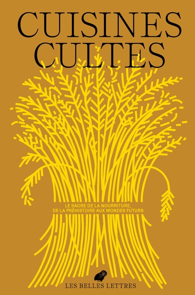 Bulletin des Belles lettres, n° 5. Cuisines cultes : le sacre de la nourriture, de la préhistoire aux mondes futurs