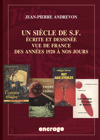 Un siècle de SF : écrite et dessinée vue de France des années 1920 à nos jours