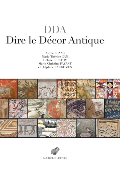 DDA, dire le décor antique : textes grecs et latins au miroir des realia (IIIe s. av.-VIIIe s. ap. J.-C.)