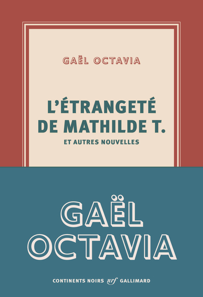 L'étrangeté de Mathilde T. : et autres nouvelles