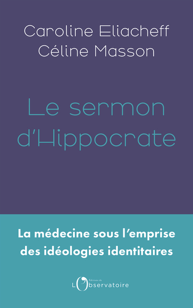 Le sermon d'Hippocrate : la médecine sous l'emprise des idéologies identitaires