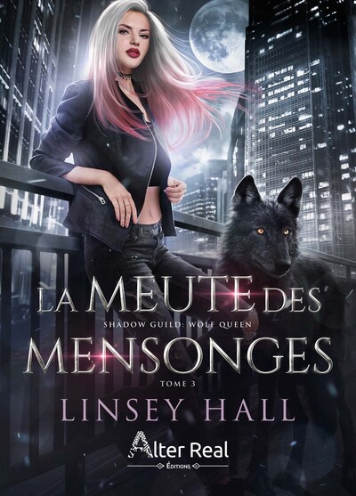 Wolf queen. Vol. 3. La meute des mensonges