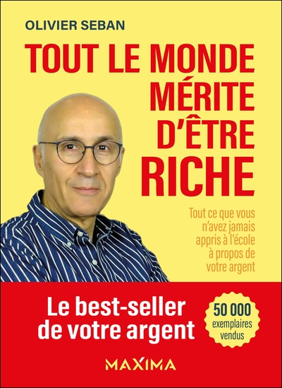 Tout le monde mérite d'être riche : tout ce que vous n'avez jamais appris à l'école à propos de votre argent