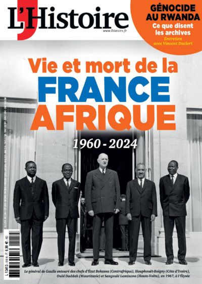L'Histoire n°518 : 1960-2024, Vie et mort de la France-Afrique - Avril 2024