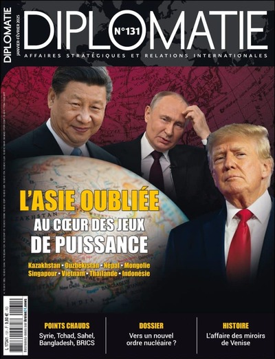 Diplomatie n°131 : L’Asie oubliée au coeur des jeux de puissance - Janvier-Février 2025