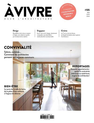 Architecture à vivre n°135 : Convivialité - Mai-Juin 2024