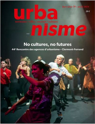 Urbanisme HS n°79 : No cultures, no futures - Avril 2024