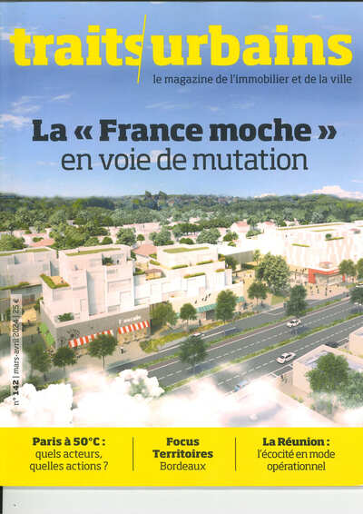 Traits Urbains n°142 : La "France moche" en voie de mutation - Mars-Avril 2024