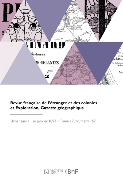 Revue française de l'étranger et des colonies et Exploration, Gazette géographique