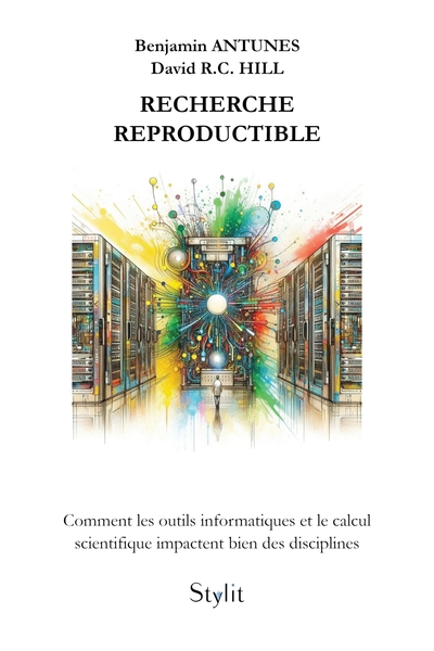 Recherche reproductible : Comment les outils informatiques et le calcul scientifique impactent bien des disciplines