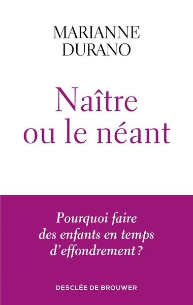 Naître ou le néant : pourquoi faire des enfants en temps d'effondrement ?