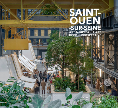 Saint-Ouen-sur-Seine : Art nouveau, Art déco, prospective