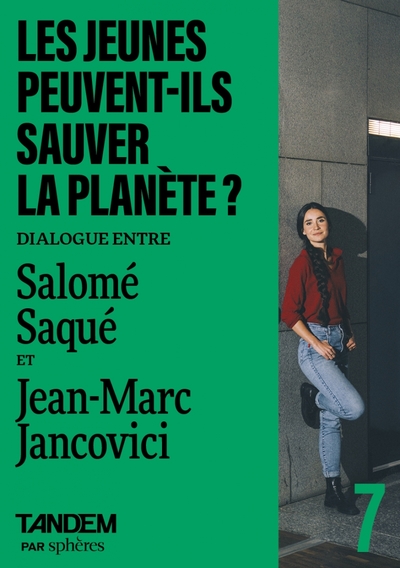 Les jeunes peuvent-ils sauver la planète ? : dialogue entre Salomé Saqué et Jean-Marc Jancovici