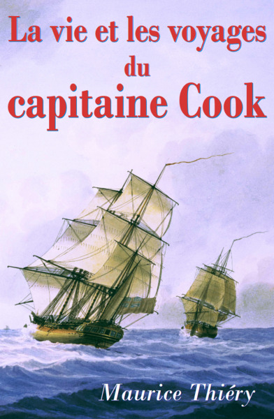 La vie et les voyages du capitaine Cook