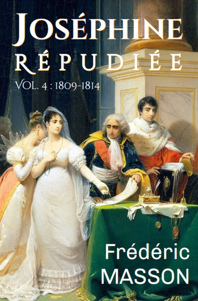 Joséphine répudiée Volume 4 : 1809-1814