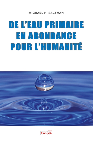 De l'eau primaire en abondance pour l'Humanité