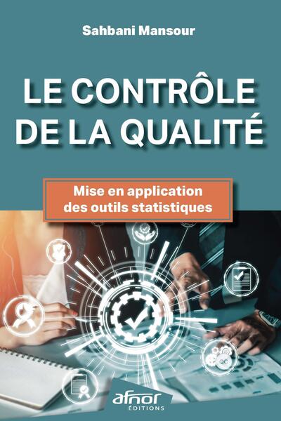 Le contrôle de la qualité : mise en application des outils statistiques