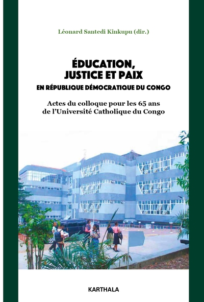 Education, justice et paix en République démocratique du Congo : actes du colloque pour les 65 ans de l'Université catholique du Congo