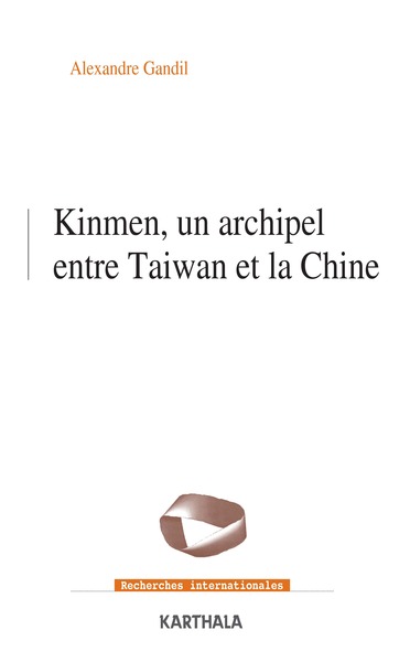 Kinmen, un archipel entre Taïwan et la Chine