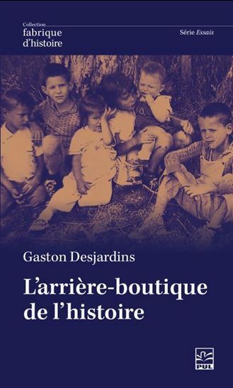 L'arrière-boutique de l’histoire : méditations d’un vieux professeur