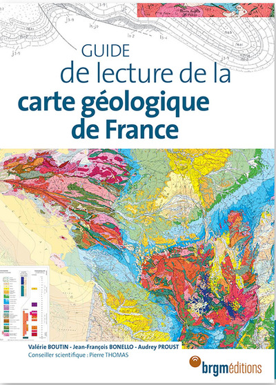 GUIDE DE LECTURE DE LA CARTE GEOLOGIQUE DE FRANCE