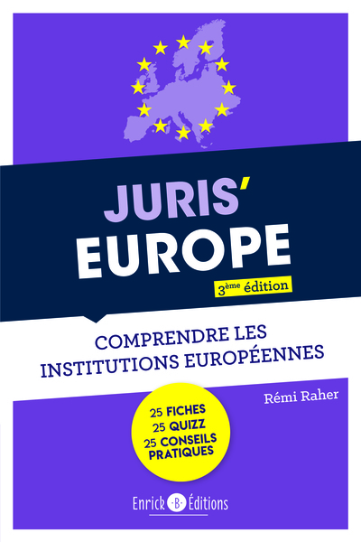 Juris' Europe : comprendre les institutions européennes : 25 fiches, 25 quizz, 25 conseils pratiques