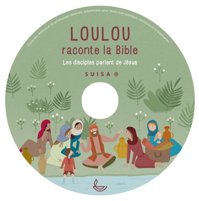 Loulou raconte la Bible, Tome 5 - CD Les disciples parlent de Jésus