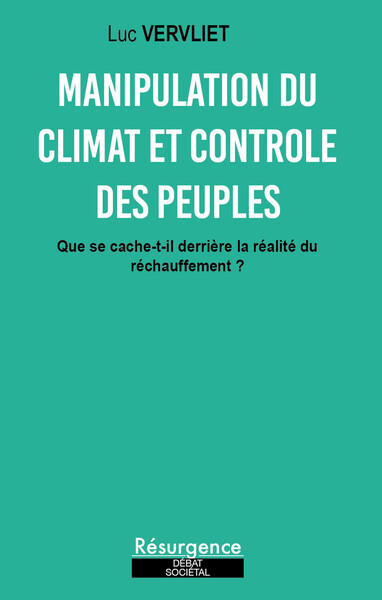 La manipulation du climat et des peuples : que se cache-t-il derrière la réalité du réchauffement ?