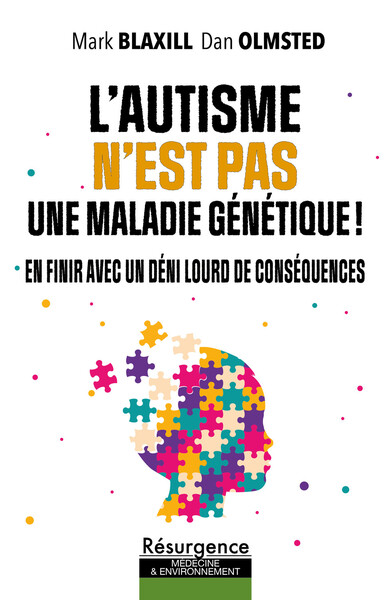 L'autisme n'est pas une maladie génétique ! : en finir avec un déni lourd de conséquences