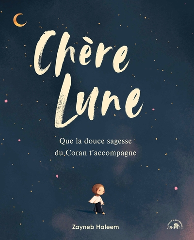 Chère Lune : que la douce sagesse du Coran t'accompagne