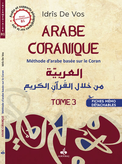 Arabe coranique : méthode d'arabe basée sur le Coran : niveau intermédiaire B1